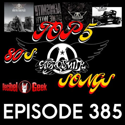 Top 5 80's Aerosmith Songs - Ep385