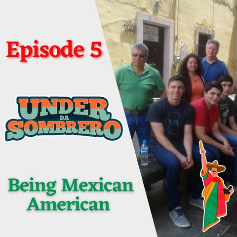 Being Mexican American | Episode 5
