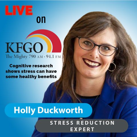 Cognitive research shows stress can have some health benefits || 790 KFGO Fargo, North Dakota || 3/29/21