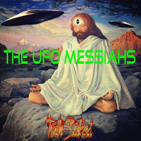 The UFO Messiahs?