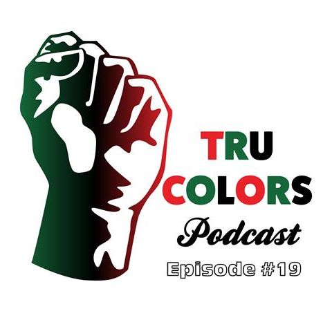 TRU COLORS Podcast - #20 Random Fkery