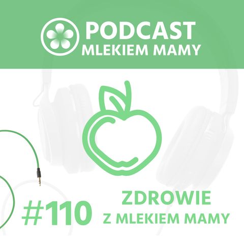 Podcast Mlekiem Mamy #110 - O Tadkach - niejadkach. Cz.2