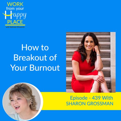 How to Breakout of Your Burnout with Sharon Grossman