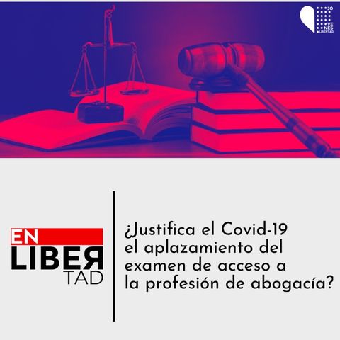 ¿Justifica el Covid-19 el aplazamiento del examen de acceso a la profesión de abogacía?