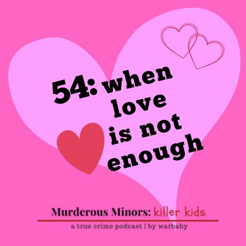 54: When Love Is Not Enough (Lukas Mironovas - Carlos Hallowell - Gregory Ramos)