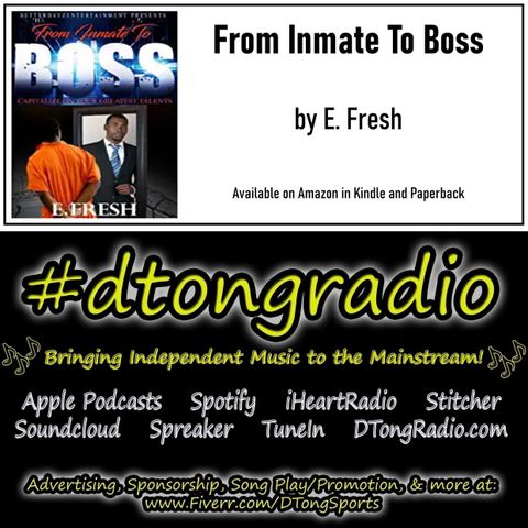 Top Indie Music Artists on #dtongradio - Powered by 'From Inmate to Boss' on Amazon