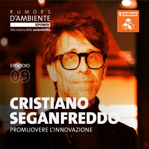 Cristiano Seganfreddo: Promuovere l’innovazione