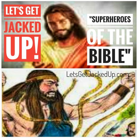LET'S GET JACKED UP! SuperHeroes of the Bible-Guest-Captain Amerighost