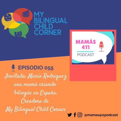 055 - Invitada: María Rodriguez, una mamá criando bilingüe en España. Creadora de My Bilingual Child Corner