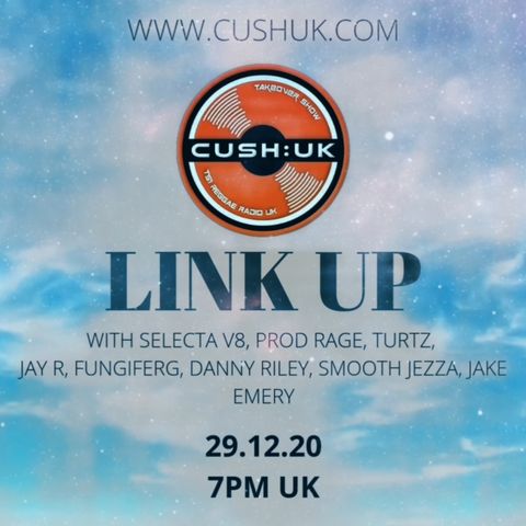 The Cush:UK Takeover Show - EP.107 - EOY Link Up