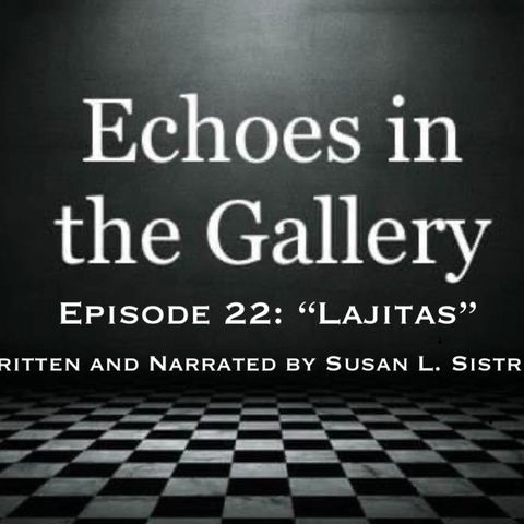 Episode 22 "Lajitas"