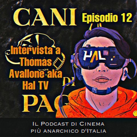 Episodio 12: Intervista a Thomas Avallone aka Hal TV