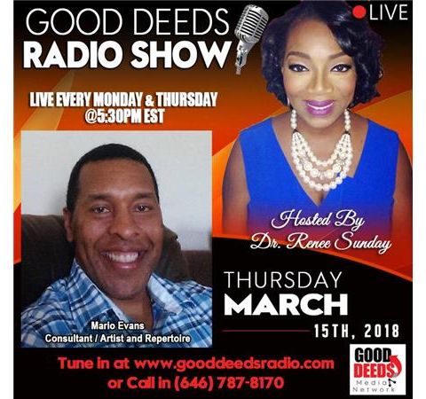 Mario Evans - Consultant/Artist and Repertoire shares on Good Deeds Radio Show