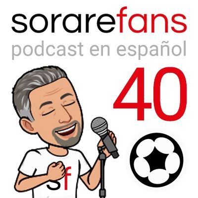 Podcast Sorare Fans 40. MLS, boosts, roadmap y publicidad con Juanjo y Fabián de Sorareland