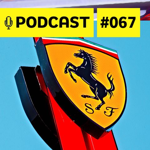 #067 – Após ‘comemorar’ GP 1000, qual é o tamanho da crise da Ferrari?