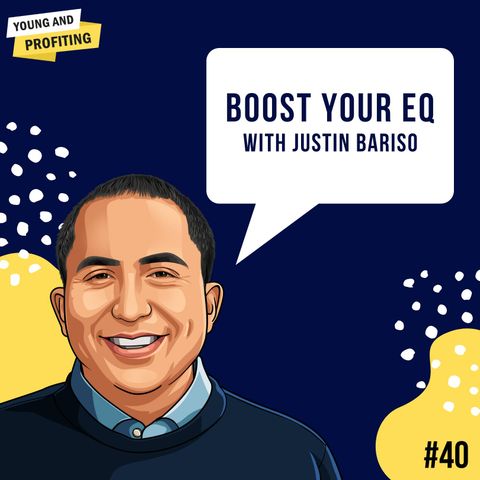 Justin Bariso: Boost Your EQ | Human Behavior | E40