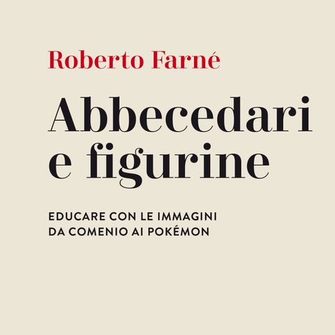 Roberto Farné "Abbecedari e figurine"
