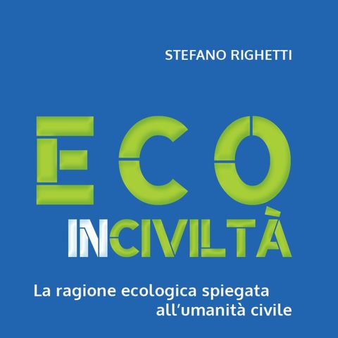 Stefano Righetti "Ecoinciviltà"