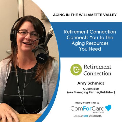 7/10/21: Amy Schmidt of Retirement Connection | GUIDE TO AGING IN PLACE | Aging in the Willamette Valley with John Hughes