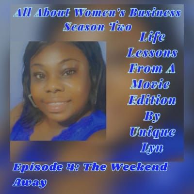 Season 2 Life Lessons From A Movie Episode 4 - The Weekend Away
