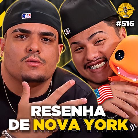 RESENHA DE NOVA YORK com IGÃO & MITICO - Podpah #516