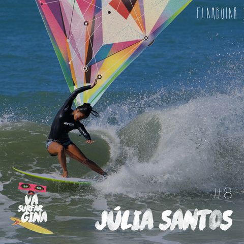 8 - O 'power' de Júlia Santos no surf e na vida