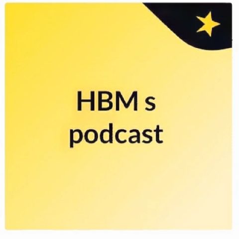 Episode 9 - HBM's official Podcast