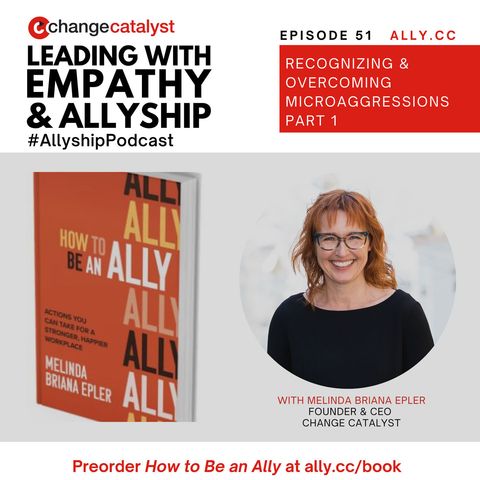“Recognizing & Overcoming Microaggressions - Part 1” With Melinda Briana Epler