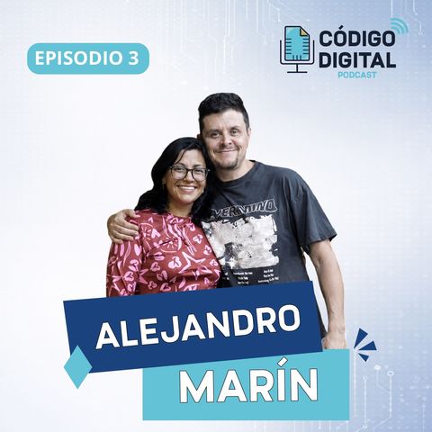 Alejandro Marín | Código Digital Ep.3