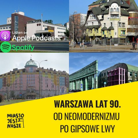 Warszawa lat 90 - od neomodernizmu po gipsowe lwy