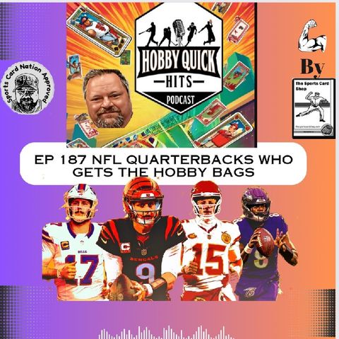 Hobby Quick Hits Ep.187 NFL QB's Who gets the hobby bags