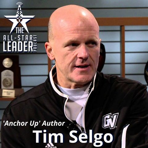 Episode 053 - Anchor Up Author and Former Grand Valley AD Tim Selgo