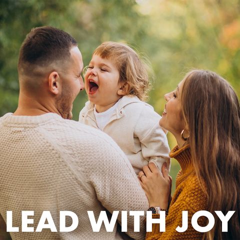 How to Lead with Joy