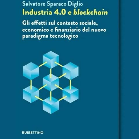 “Industria 4.0 e blockchain” di Salvatore Sparaco Diglio