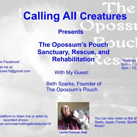 Calling All Creatures Presents The Opossum's Pouch Sanctuary, Rescue, and Rehabilitation