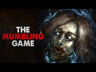 "The Mumbling Game" Creepypasta