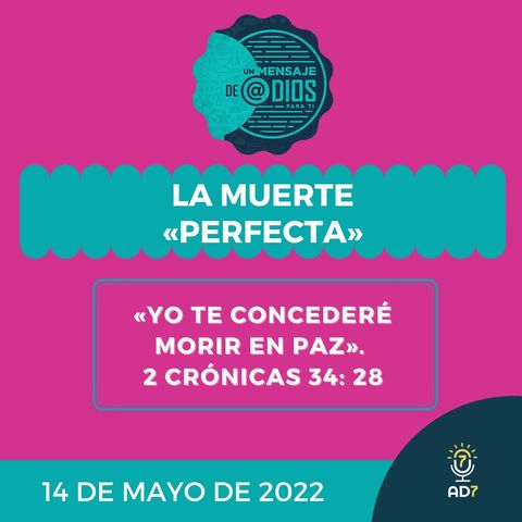 14 de mayo - Un Mensaje De @Dios Para Ti - Devocional de Jóvenes - La muerte «perfecta»