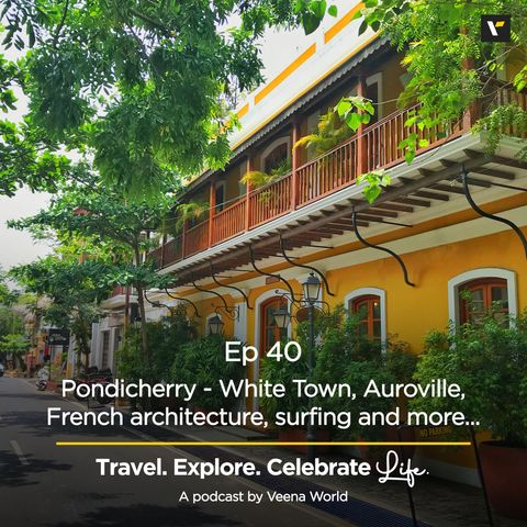 40: Pondicherry - White Town, Auroville, French architecture, surfing and more...