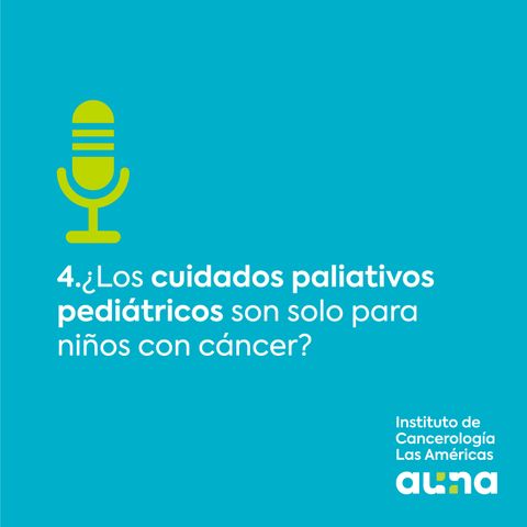 4.¿Los cuidados paliativos pediátricos son solo para niños con cáncer?