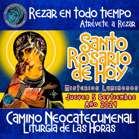 SANTO ROSARIO DE HOY. JUEVES 5 DE SEPTIEMBRE 2024. MISTERIOS LUMINOSOS. Rosario a la Virgen María. 🌹