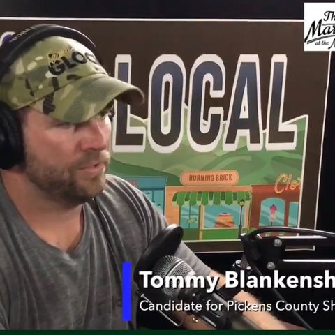 Pickens Local with Tommy Blankenship for Pickens County Sheriff