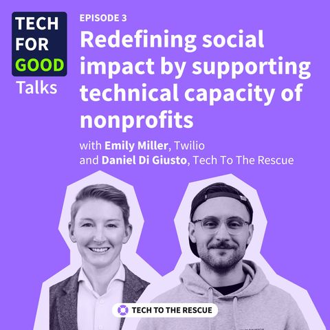 Ep3. Redefining social impact by supporting nonprofit tech capacity - with Emily Miller, Twilio