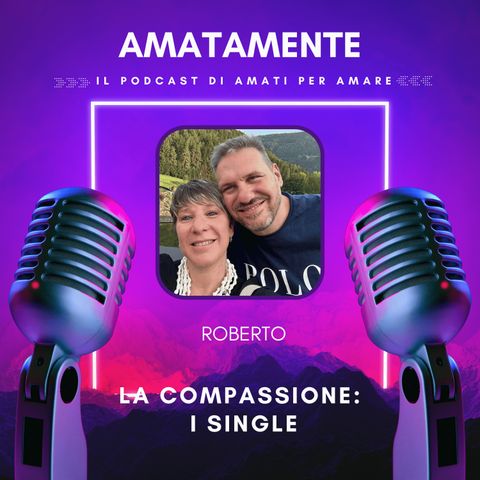 Compasssione e single