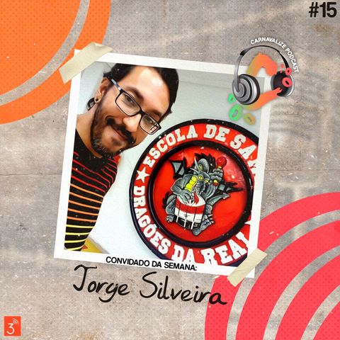 Carnavalize #15 Jorge Silveira