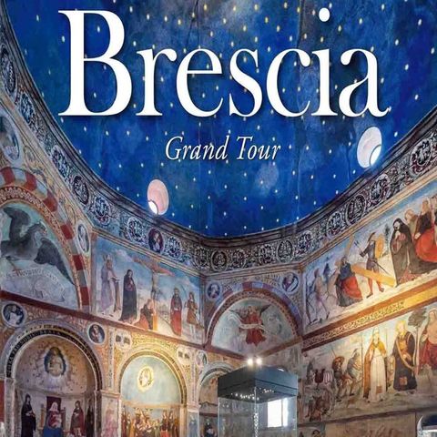 Brescia Grand Tour: un libro dedicato alla leonessa d'Italia