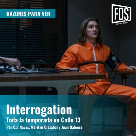 Interrogation | Razones para Ver