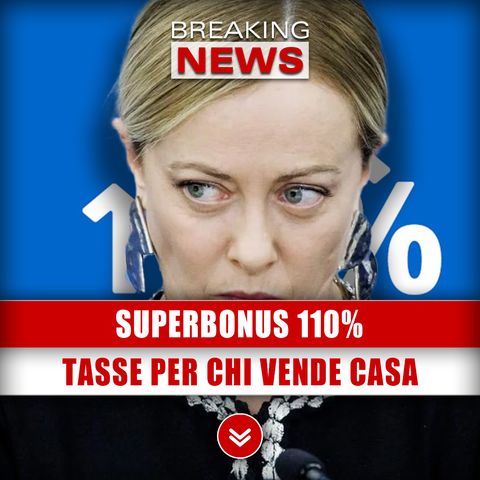 Superbonus 110%: Aumentano Le Tasse Per Chi Vende Casa!