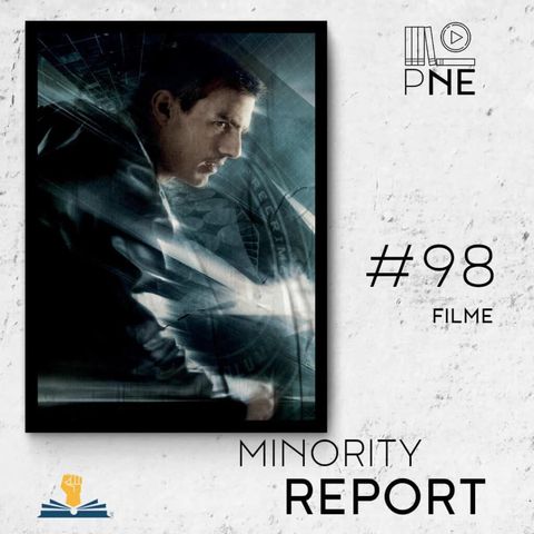 PnE #098 – Filme Minority Report