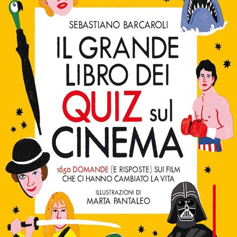 Sebastiano Barcaroli: un manuale pieno di quiz per mettere alla prova quanto ne sapete di cinema