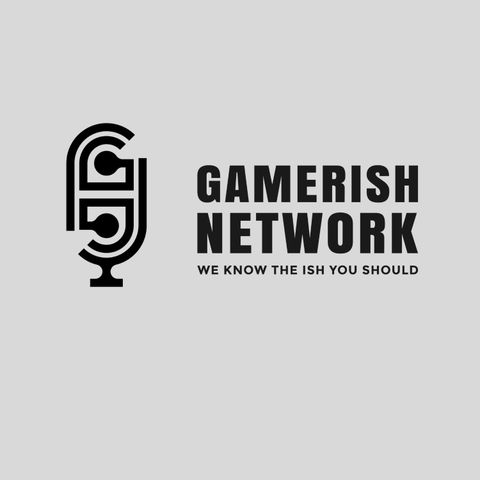 Gamerish Network live! Ep. 62